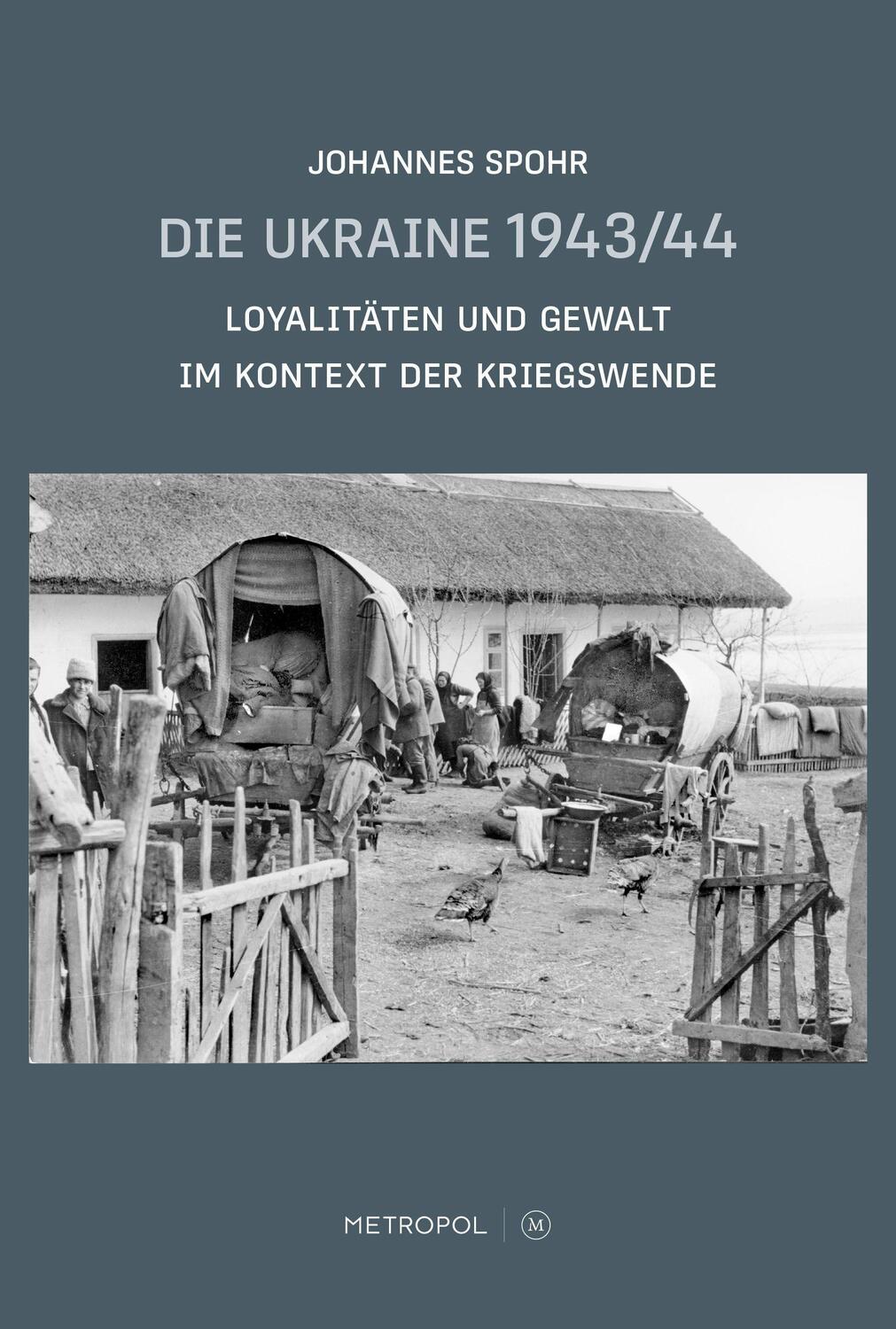 Cover: 9783863316006 | Die Ukraine 1943/44 | Johannes Spohr | Taschenbuch | Deutsch | 2021