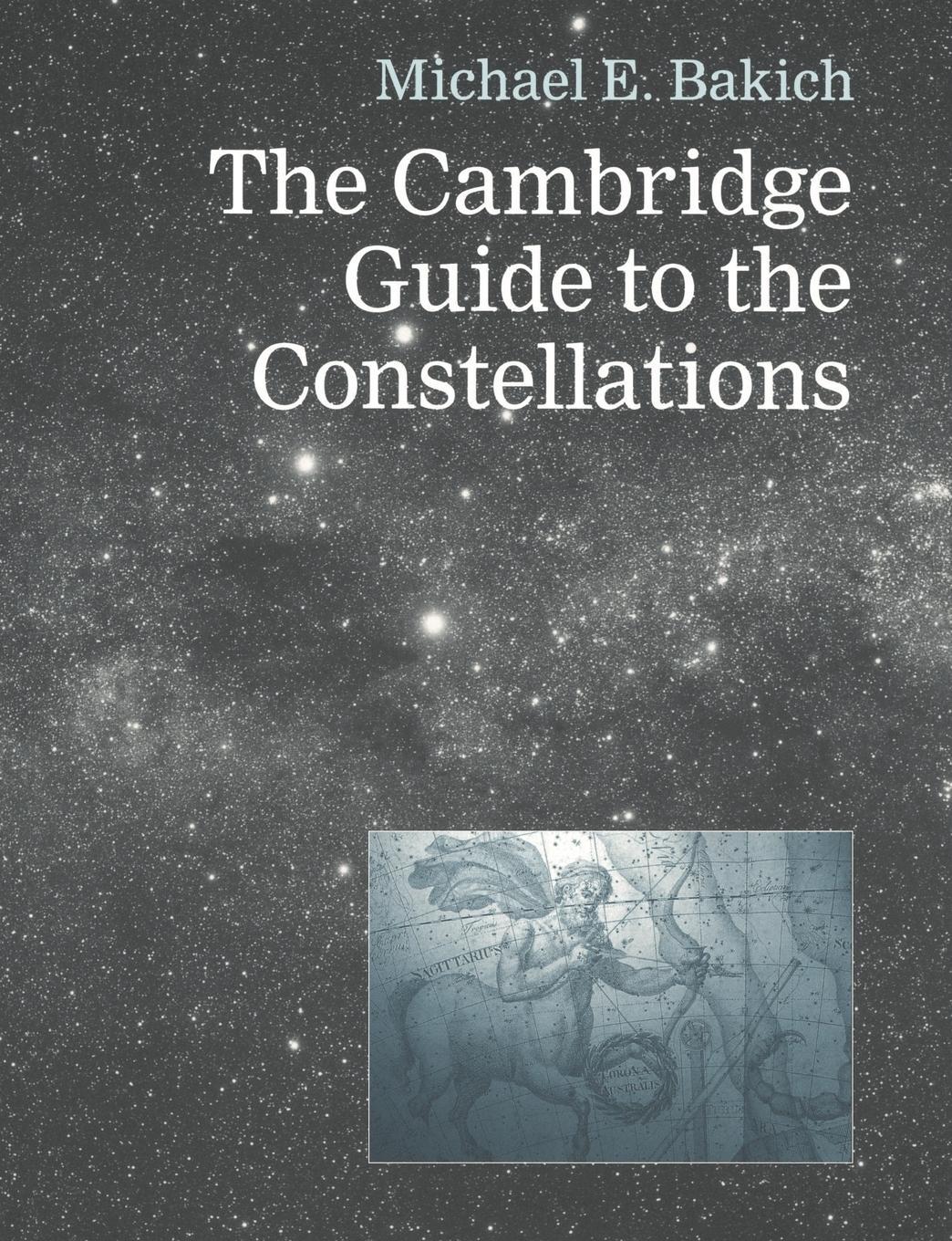 Cover: 9780521449212 | The Cambridge Guide to the Constellations | Michael E. Bakich | Buch