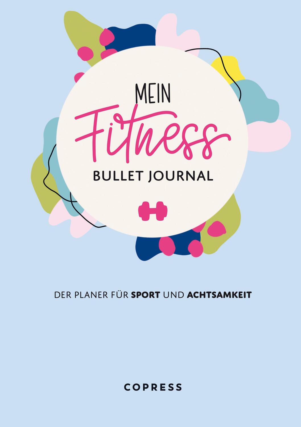 Cover: 9783767912915 | Mein Fitness Bullet Journal. Der Planer für Sport und Achtsamkeit.