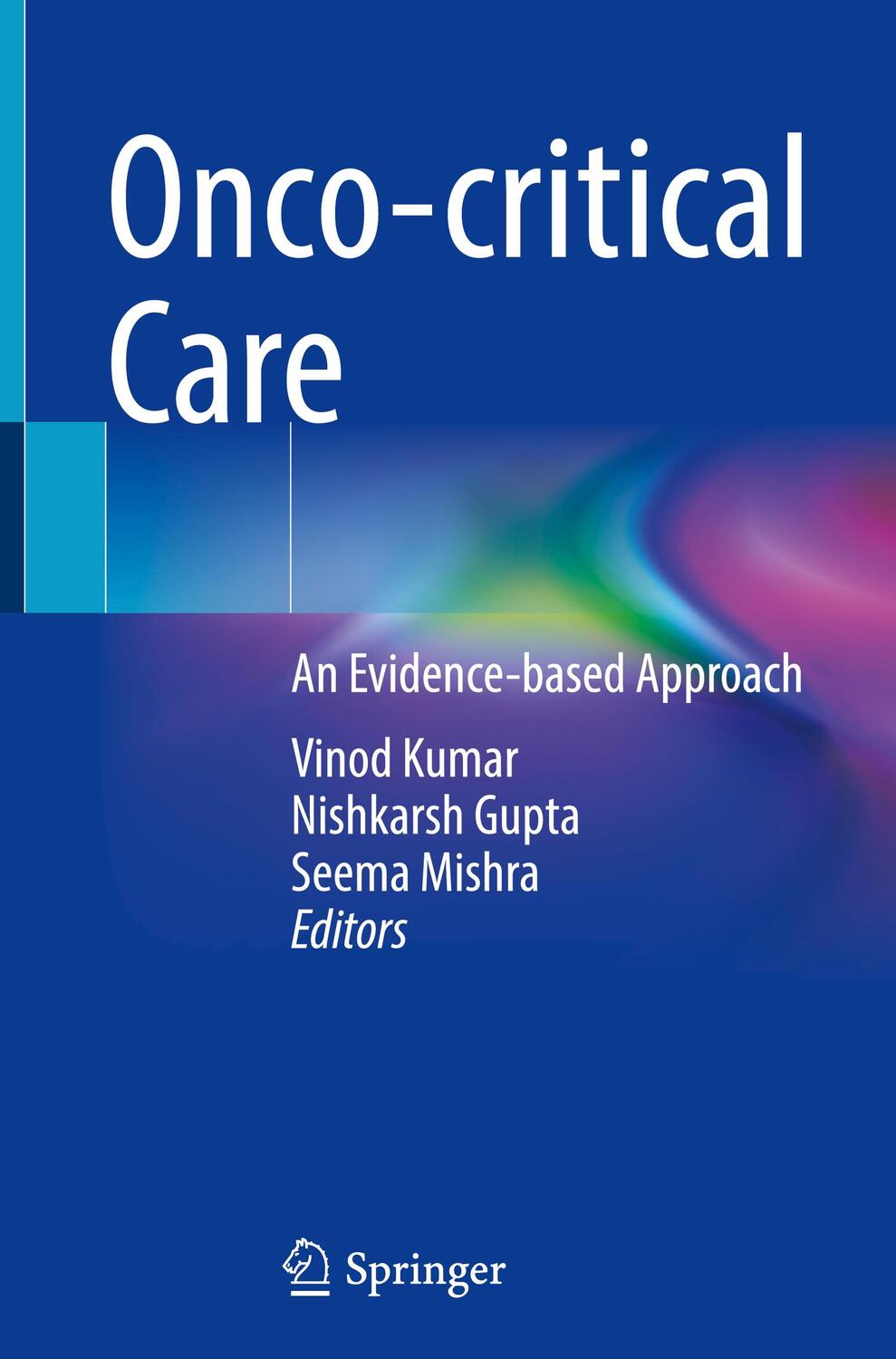 Cover: 9789811699283 | Onco-critical Care | An Evidence-based Approach | Vinod Kumar (u. a.)