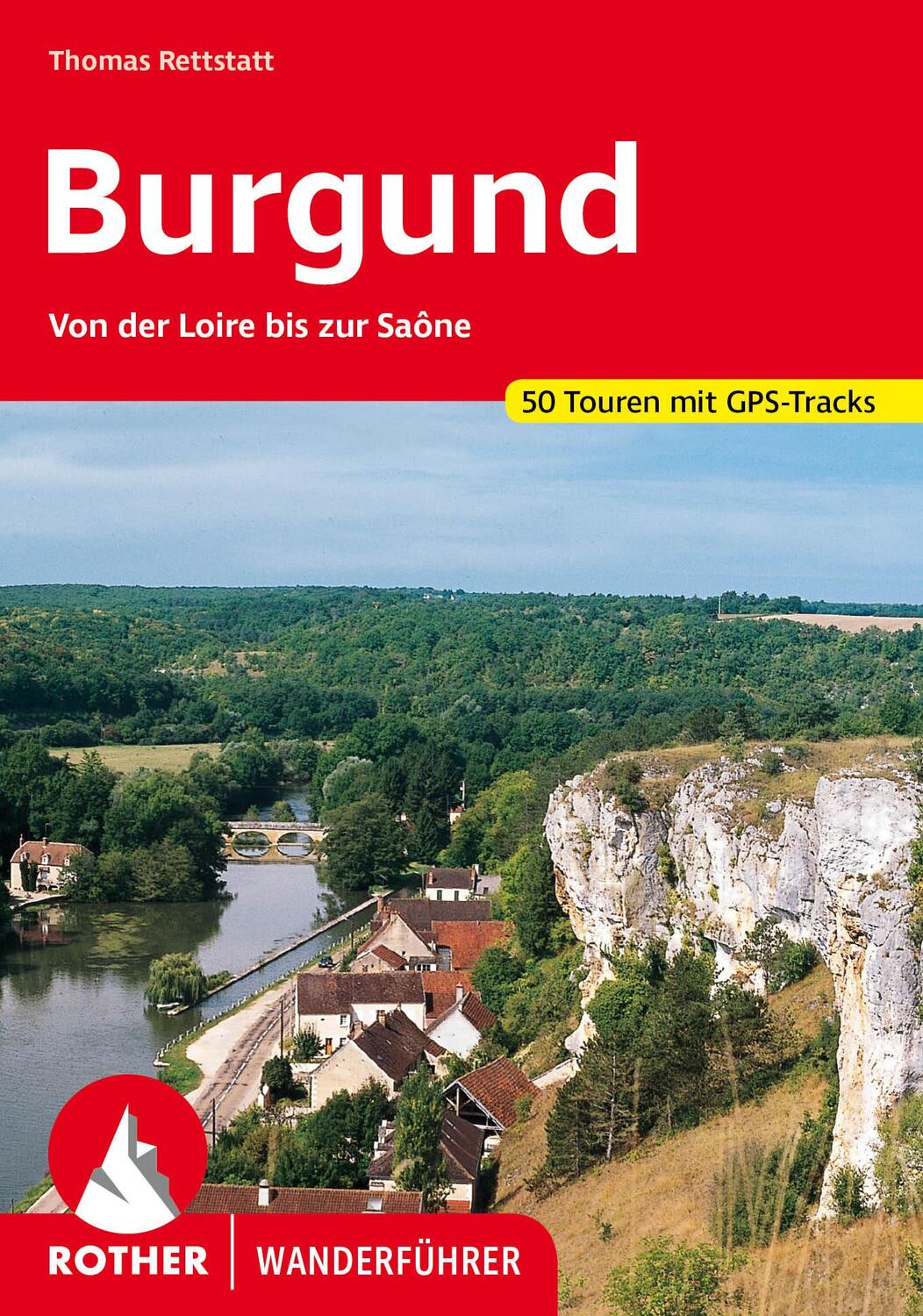 Cover: 9783763346448 | Burgund | Von der Loire bis zur Saône. 50 Touren mit GPS-Tracks | Buch