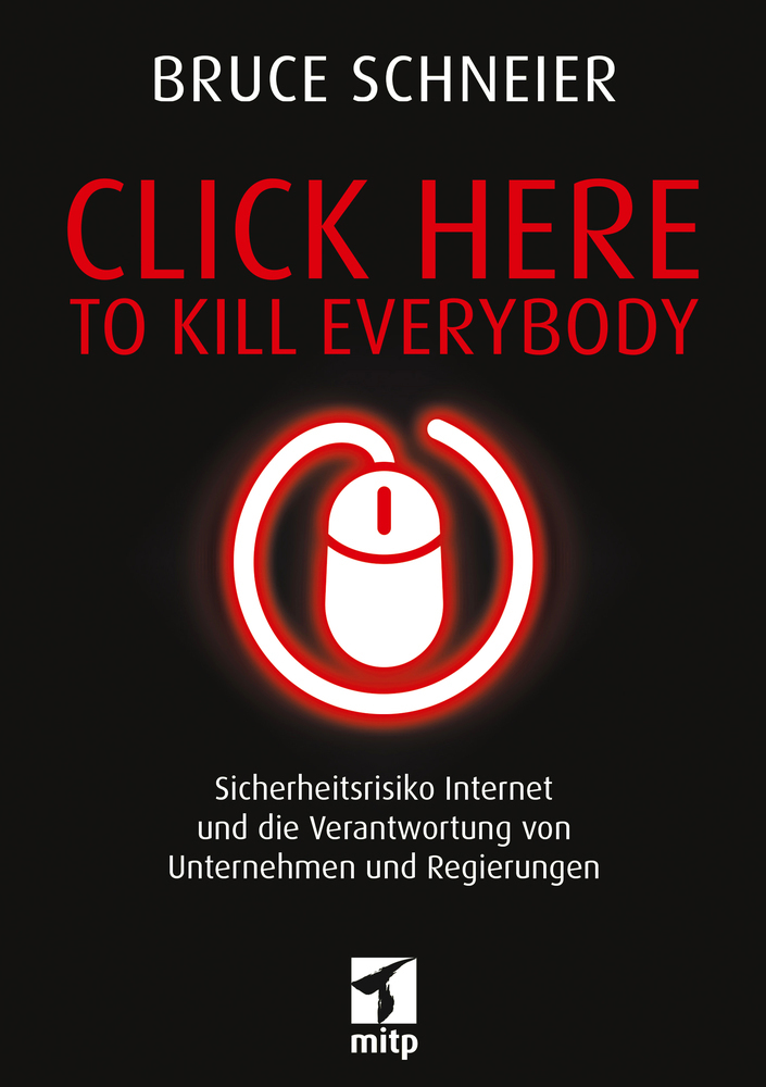 Cover: 9783958459472 | Click Here to Kill Everybody | Bruce Schneier | Taschenbuch | 384 S.