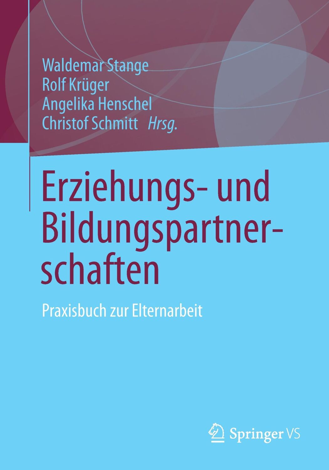 Cover: 9783531185583 | Erziehungs- und Bildungspartnerschaften | Praxisbuch zur Elternarbeit