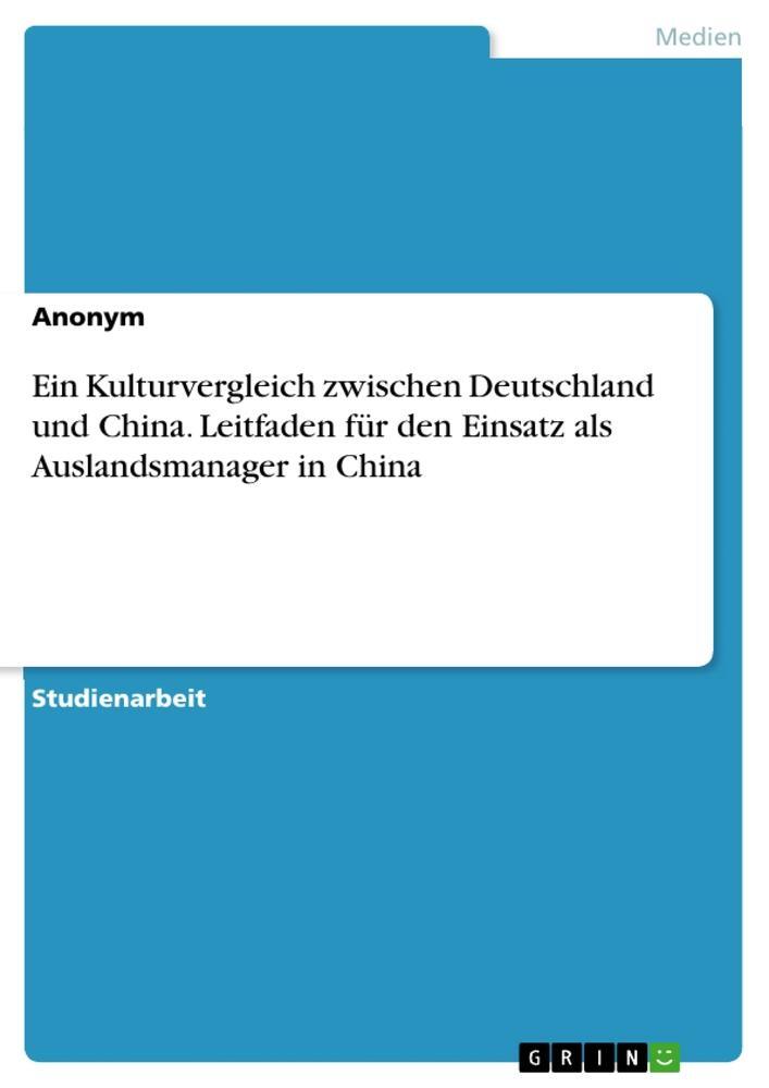 Cover: 9783346454430 | Ein Kulturvergleich zwischen Deutschland und China. Leitfaden für...