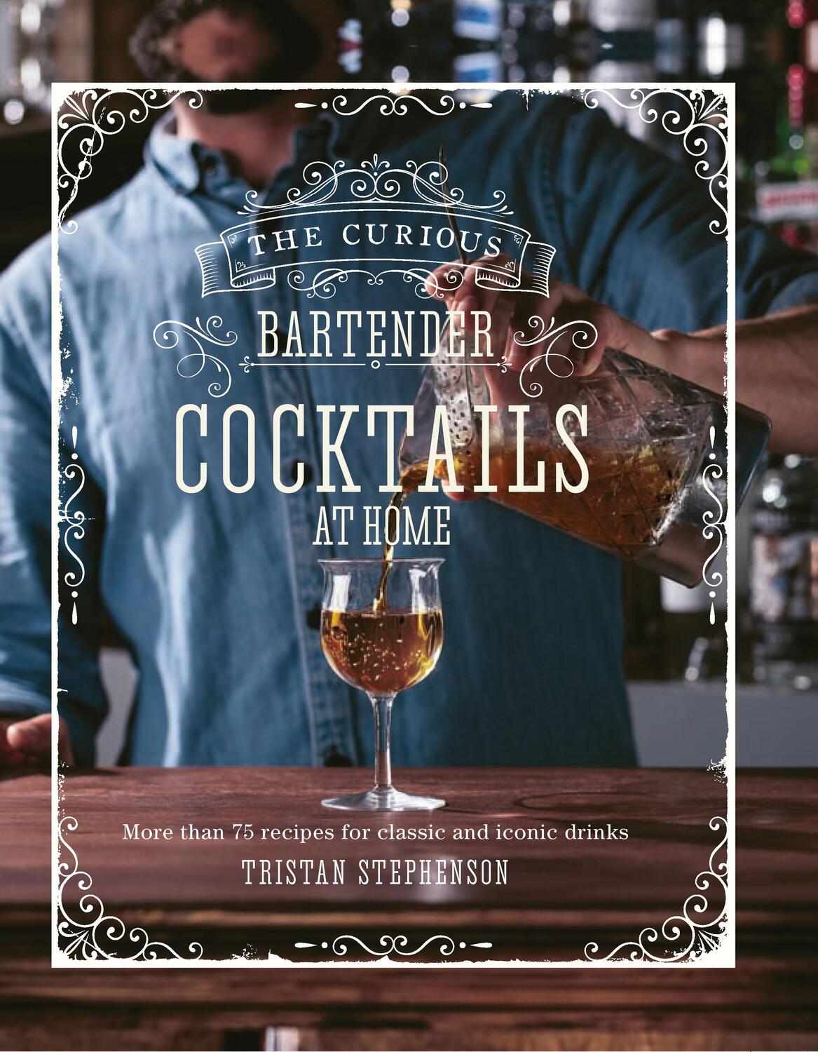 Cover: 9781788793520 | Cocktails at Home | Tristan Stephenson | Buch | Gebunden | Englisch