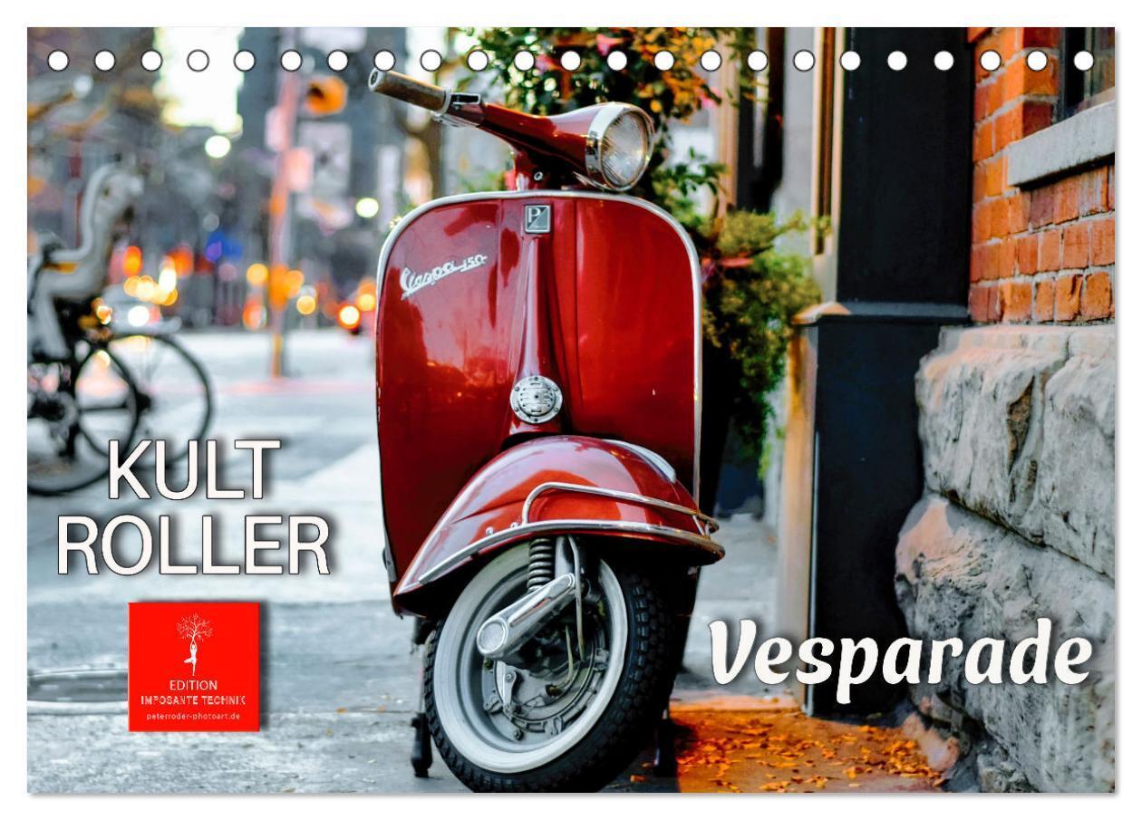 Cover: 9783675592711 | Kult Roller - Vesparade (Tischkalender 2024 DIN A5 quer), CALVENDO...