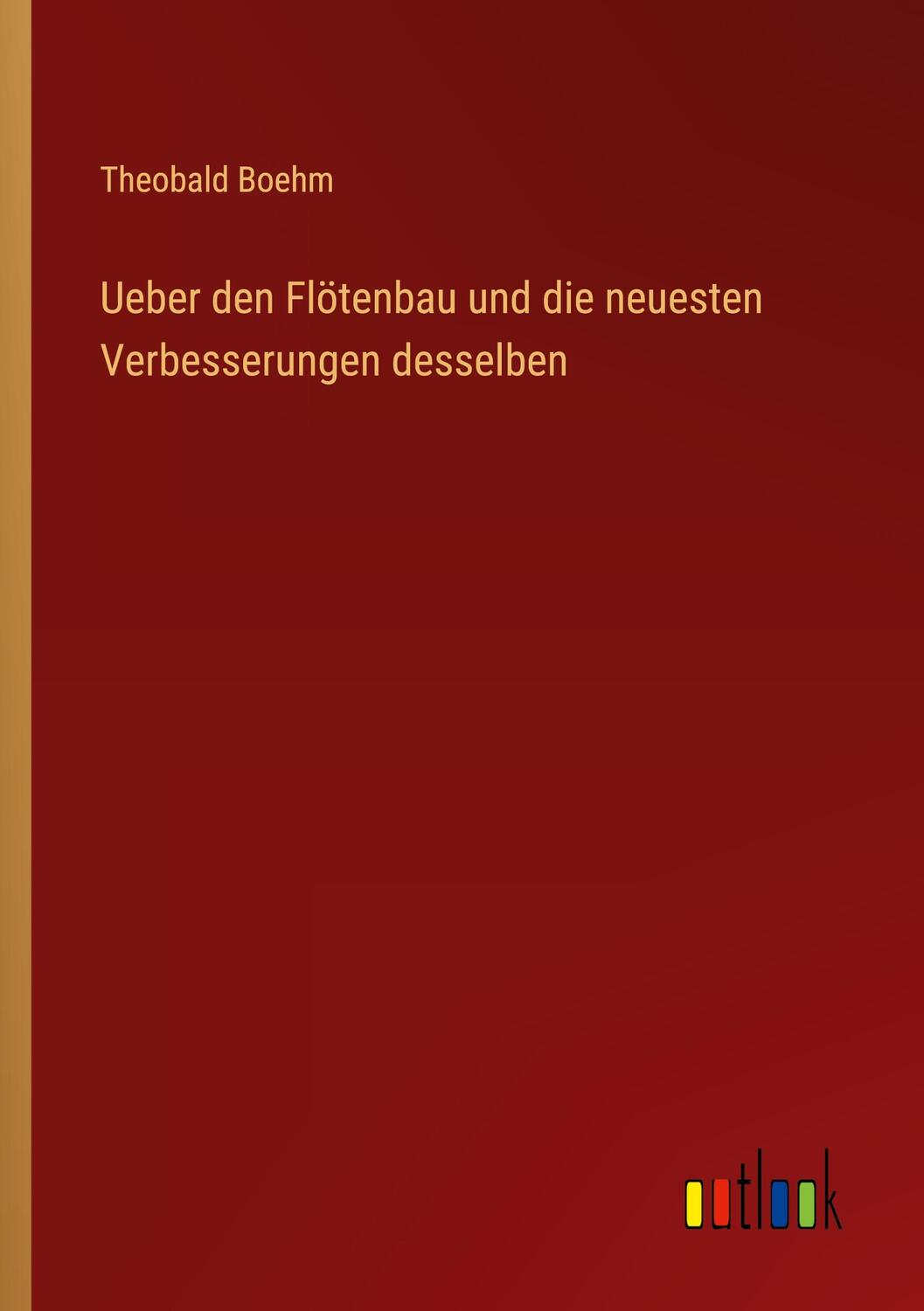 Cover: 9783368702465 | Ueber den Flötenbau und die neuesten Verbesserungen desselben | Boehm