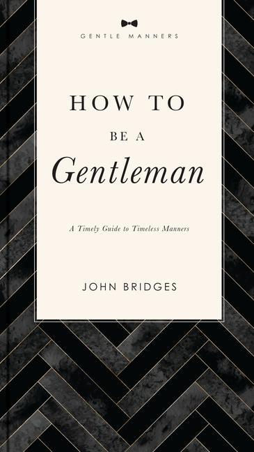 Cover: 9781401603885 | How to Be a Gentleman Revised and Expanded | John Bridges | Buch