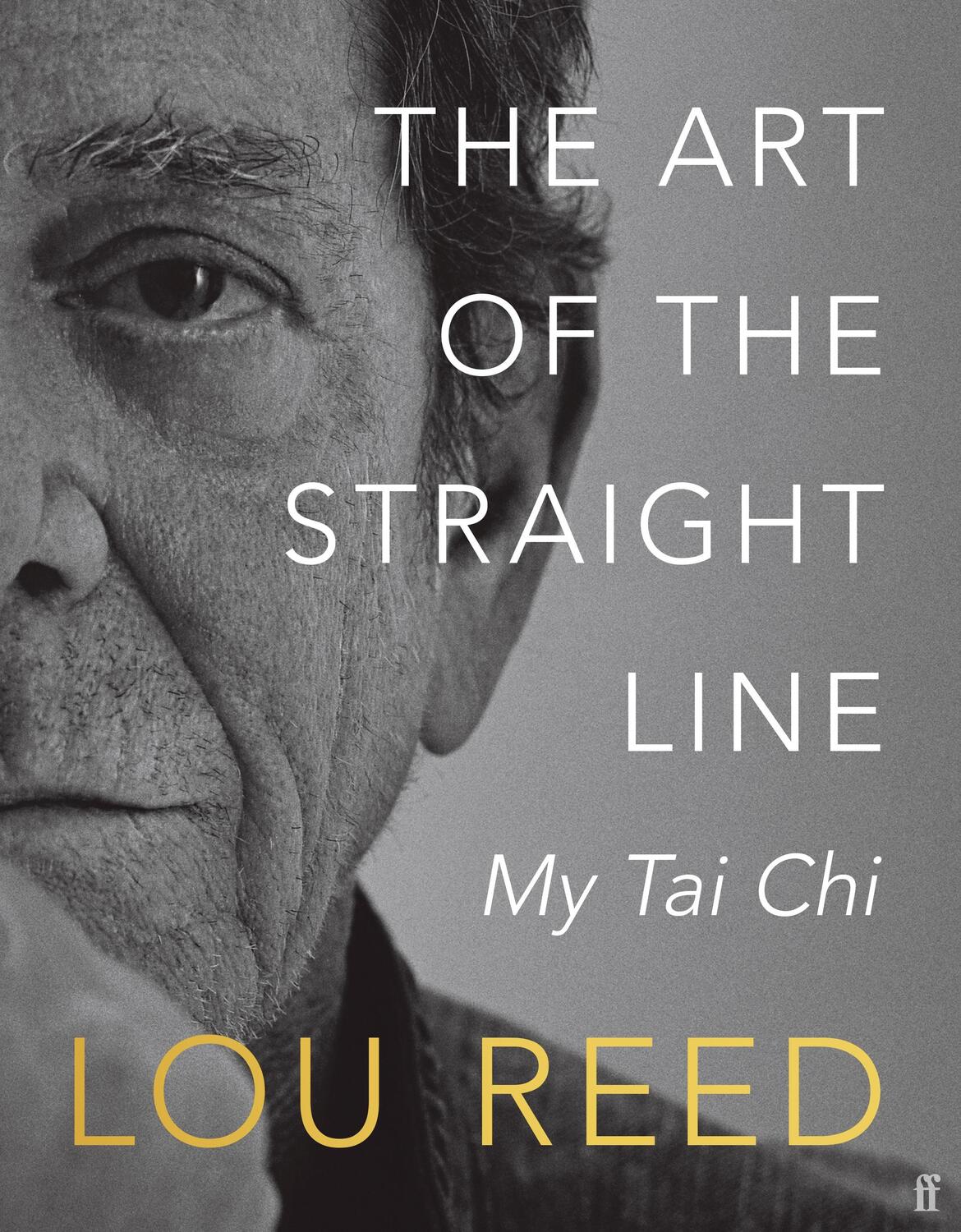 Cover: 9780571383306 | The Art of the Straight Line | My Tai Chi | Lou Reed (u. a.) | Buch