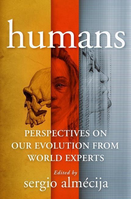 Cover: 9780231201216 | Humans | Perspectives on Our Evolution from World Experts | Almécija