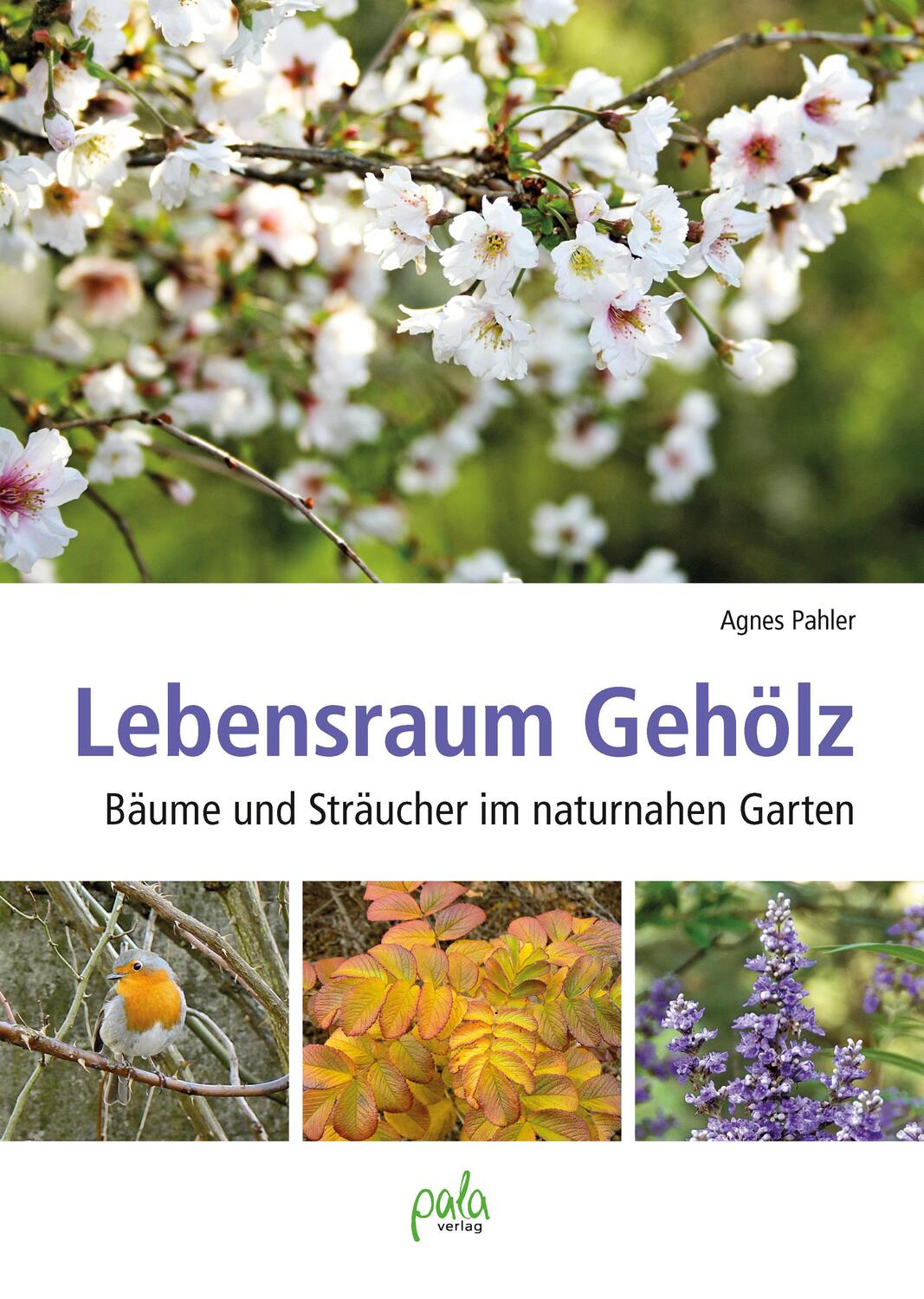 Cover: 9783895664182 | Lebensraum Gehölz | Bäume und Sträucher im naturnahen Garten | Pahler