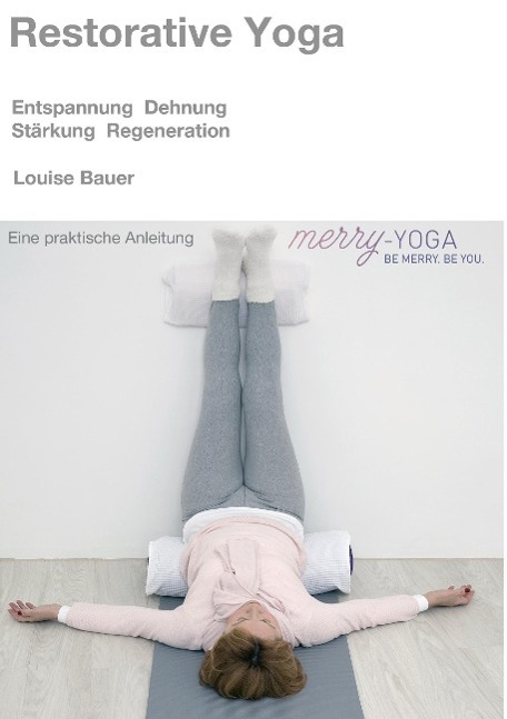 Cover: 9783732346387 | Restorative Yoga | Entspannung, Dehnung, Stärkung &amp; Regeneration