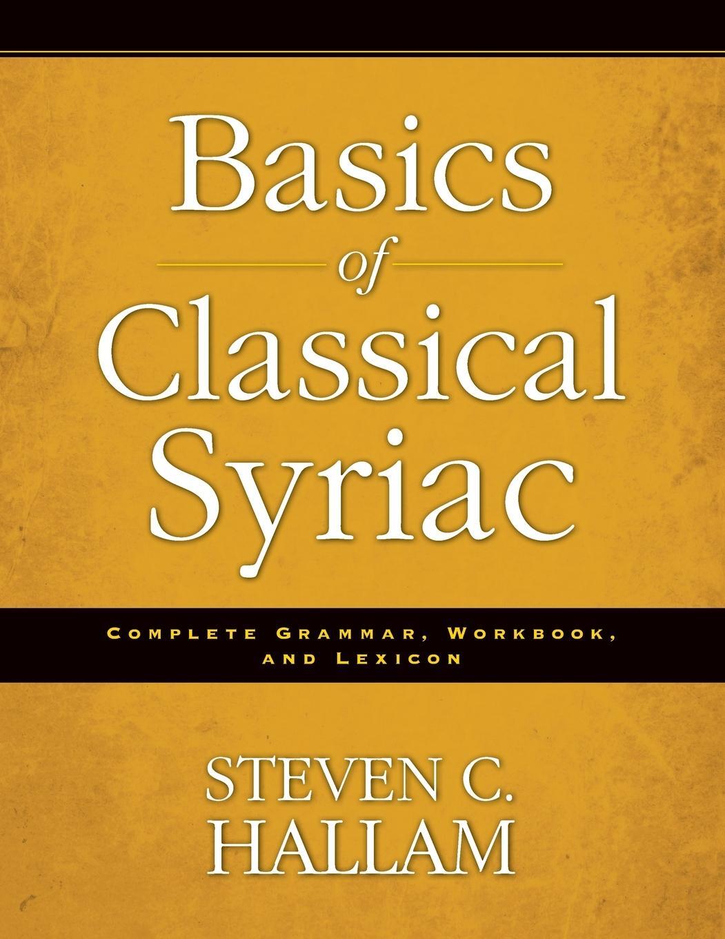 Cover: 9780310527862 | Basics of Classical Syriac | Complete Grammar, Workbook, and Lexicon