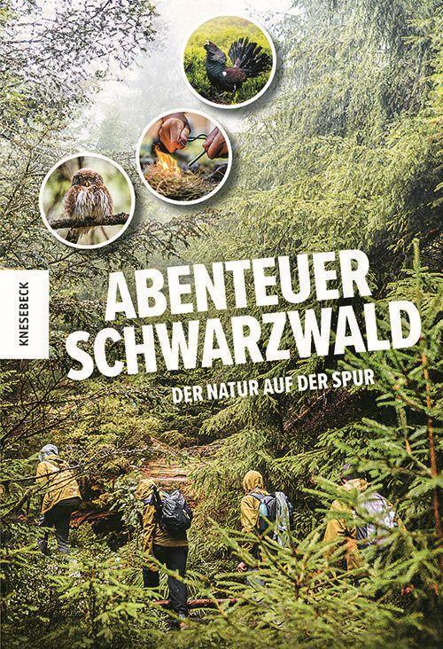 Cover: 9783957286659 | Abenteuer Schwarzwald | Der Natur auf der Spur | Taschenbuch | Deutsch