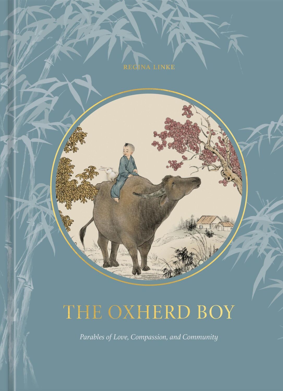 Cover: 9780593580547 | The Oxherd Boy | Parables of Love, Compassion, and Community | Linke