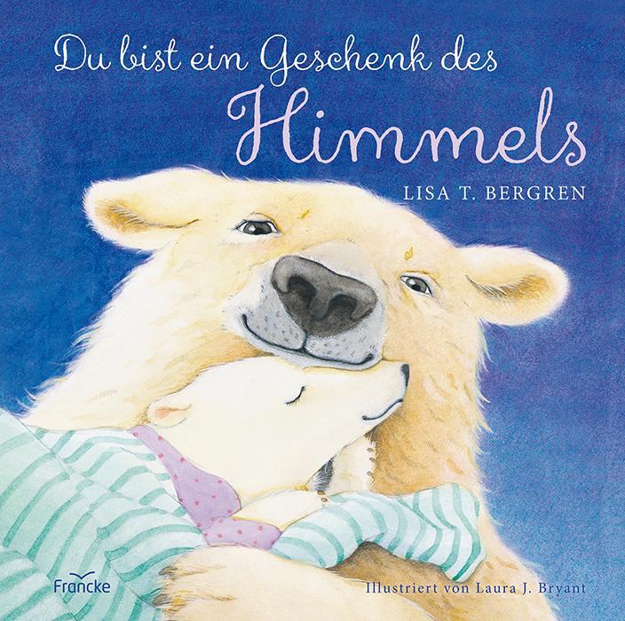 Cover: 9783868274219 | Du bist ein Geschenk des Himmels | Lisa T. Bergren | Buch | Deutsch