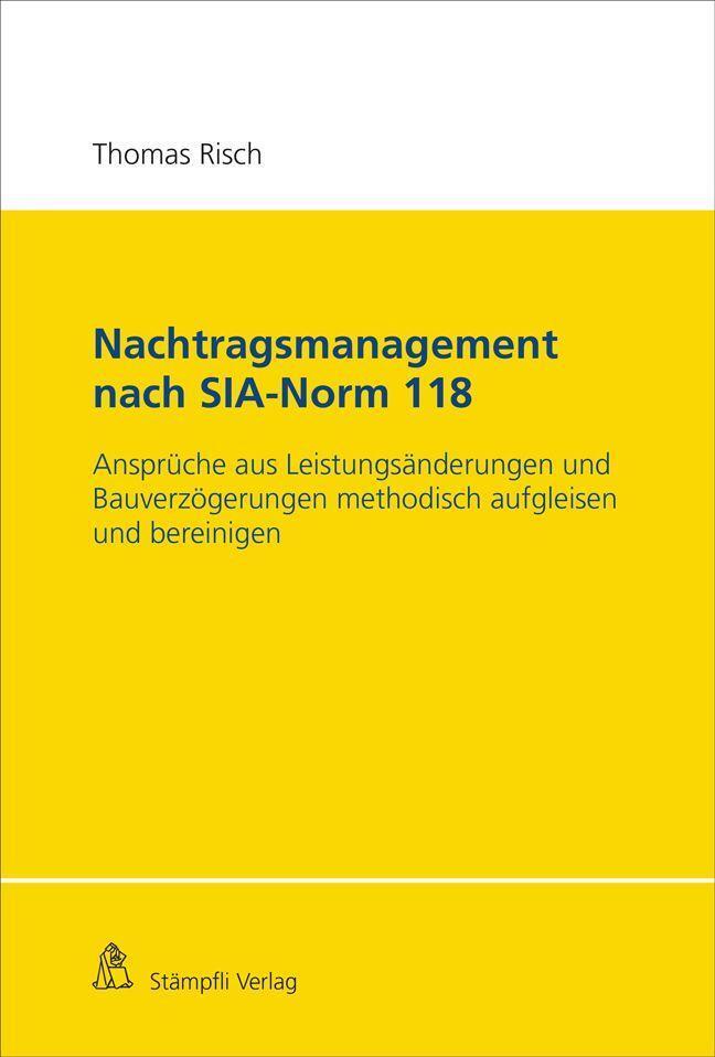 Cover: 9783727220845 | Nachtragsmanagement nach SIA-Norm 118 | Thomas Risch | Taschenbuch