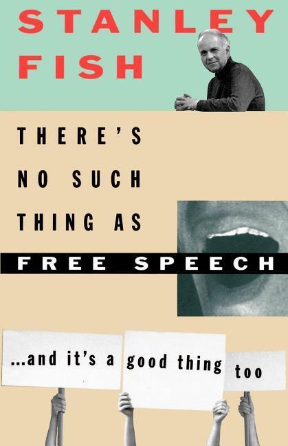 Cover: 9780195093834 | There's No Such Thing as Free Speech | And It's a Good Thing, Too