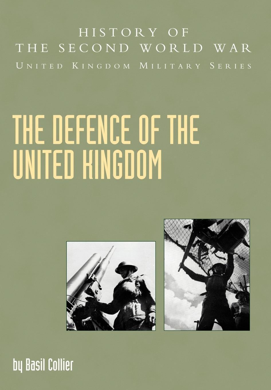 Cover: 9781845740559 | The Defence of the United Kingdom | Basil Collier | Taschenbuch | 2004