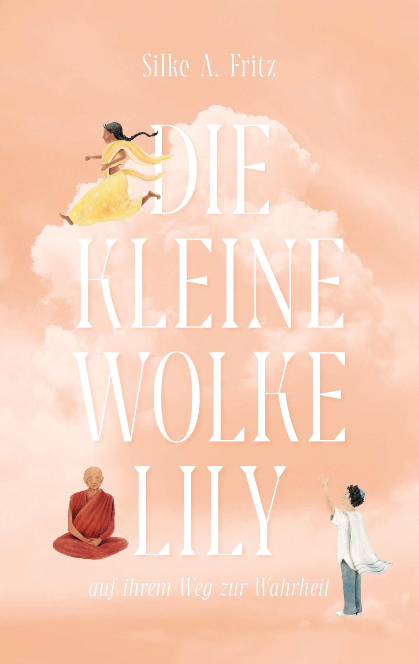 Cover: 9783347500129 | Die kleine Wolke Lily - auf ihrem Weg zur Wahrheit | Silke A. Fritz