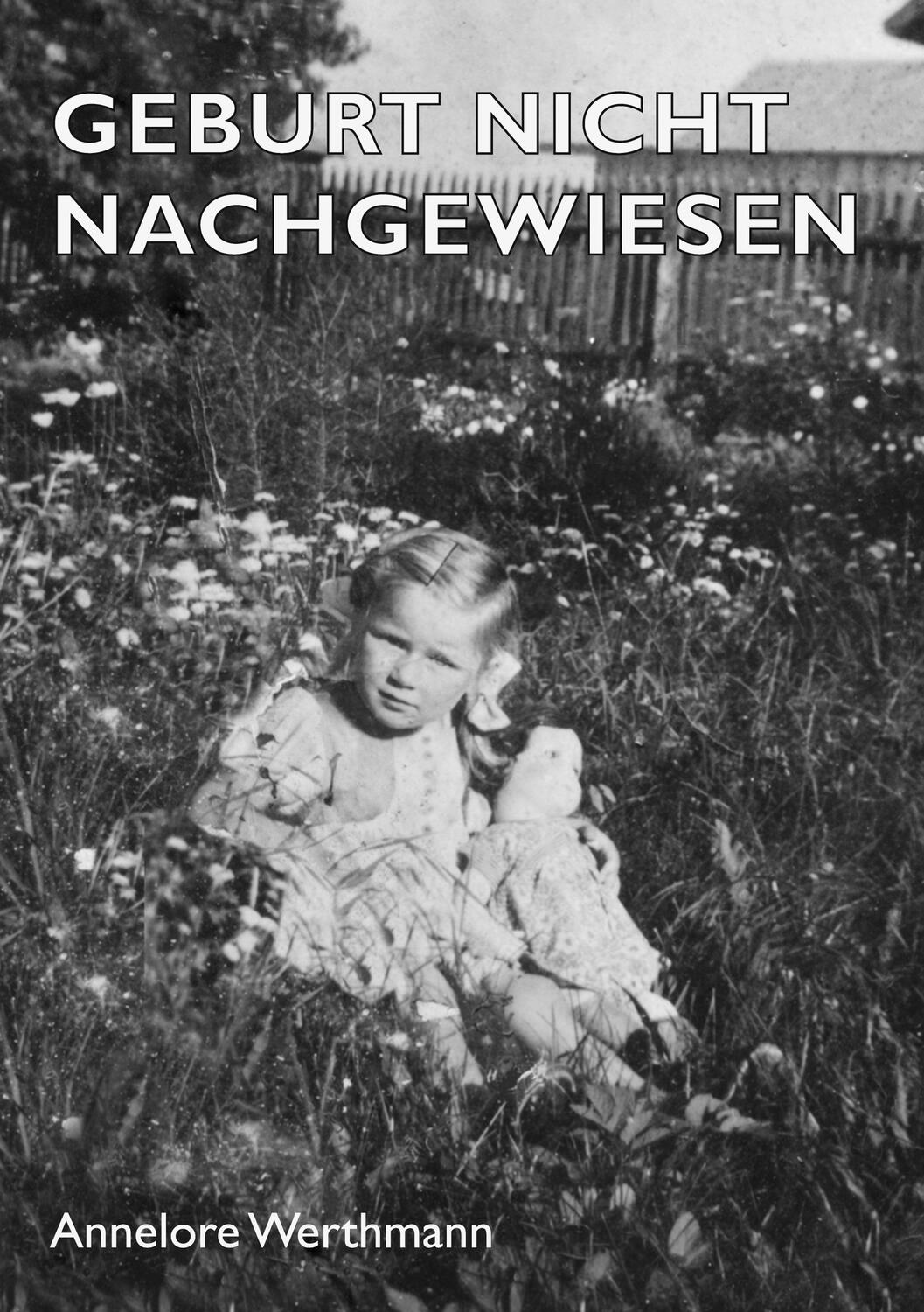 Cover: 9783757815530 | GEBURT NICHT NACHGEWIESEN | Annelore Werthmann | Buch | 228 S. | 2023