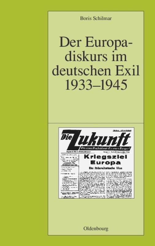 Cover: 9783486568295 | Der Europadiskurs im deutschen Exil 1933-1945 | Boris Schilmar | Buch