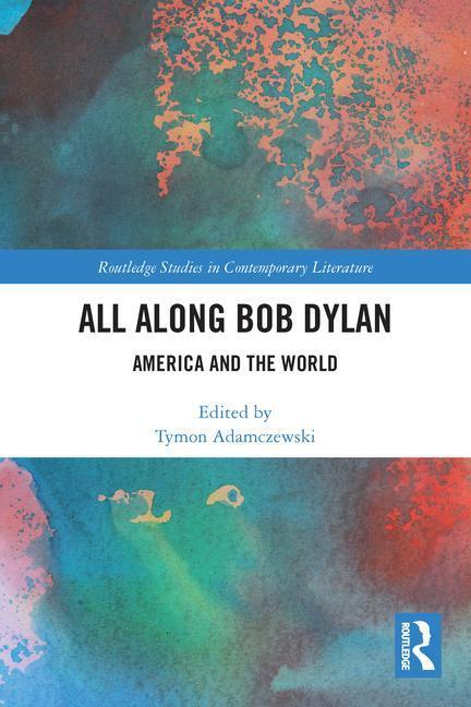 Cover: 9780367559786 | All Along Bob Dylan | America and the World | Tymon Adamczewski | Buch