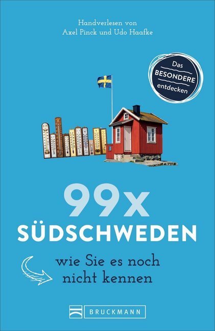 Cover: 9783734307553 | 99 x Südschweden wie Sie es noch nicht kennen | Axel Pinck (u. a.)