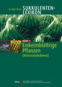 Cover: 9783800136629 | Sukkulentenlexikon 1 | Einkeimblättrige Pflanzen - Monocotyledonen