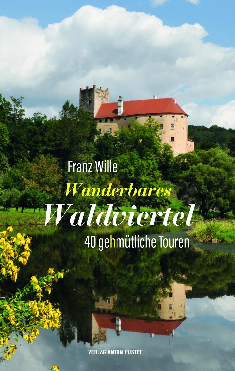 Cover: 9783702510565 | Wanderbares Waldviertel | Franz Wille | Taschenbuch | 176 S. | Deutsch