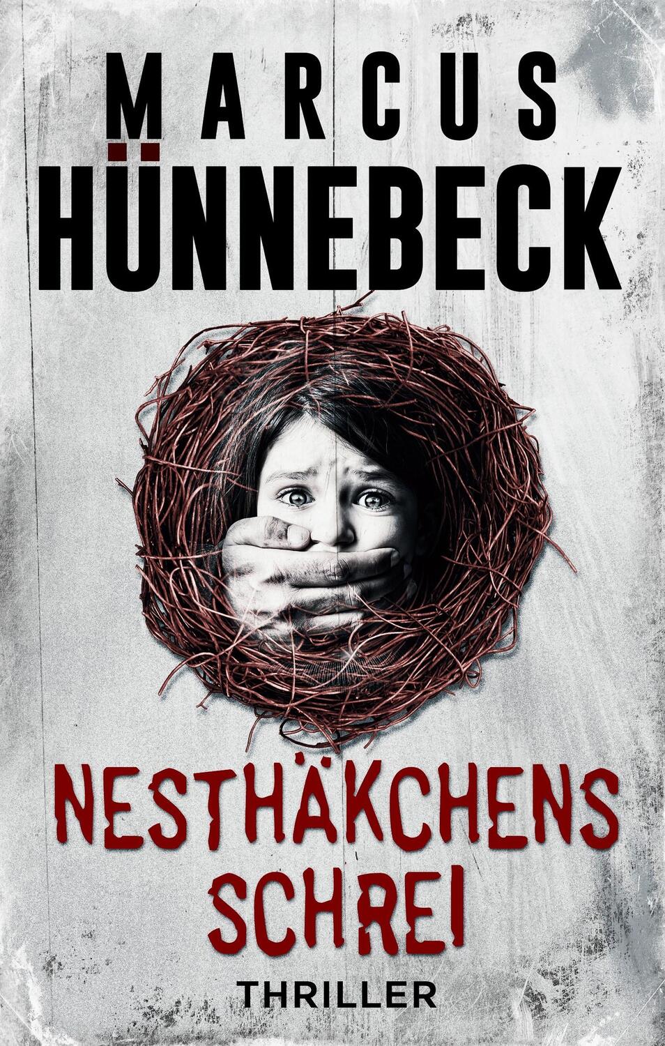 Cover: 9783966988773 | Nesthäkchens Schrei | Thriller | Marcus Hünnebeck | Taschenbuch | 2020
