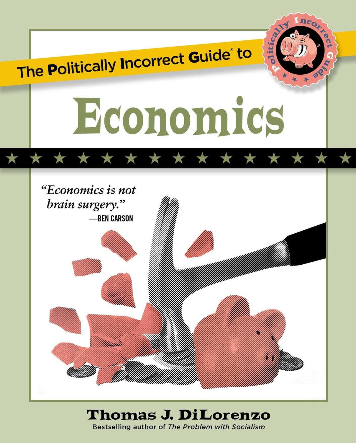 Cover: 9781684512980 | The Politically Incorrect Guide to Economics | Thomas J. DiLorenzo
