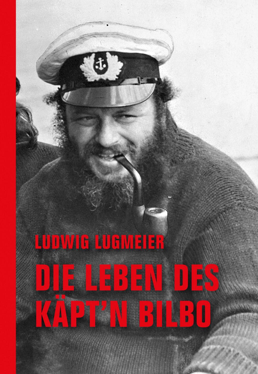 Cover: 9783957322791 | Die Leben des Käpt'n Bilbo | Faktenroman | Ludwig Lugmeier | Buch