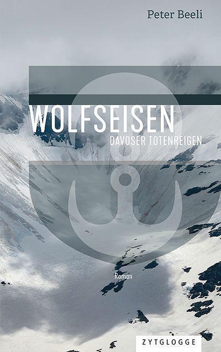 Cover: 9783729650978 | Wolfseisen | Davoser Totenreigen | Peter Beeli | Buch | Deutsch | 2022