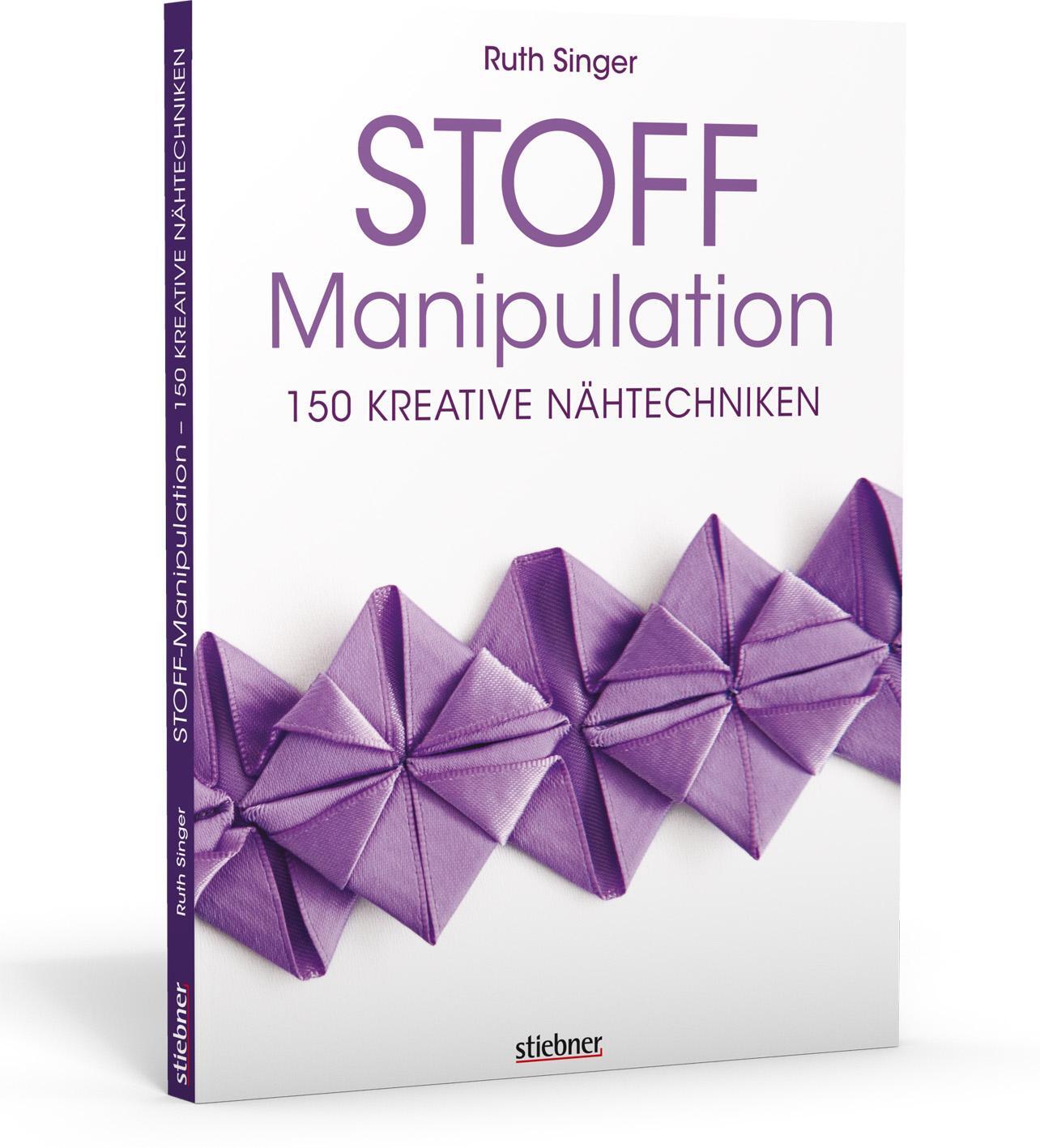 Cover: 9783830709114 | Stoff-Manipulation - 150 kreative Nähtechniken | Ruth Singer | Buch
