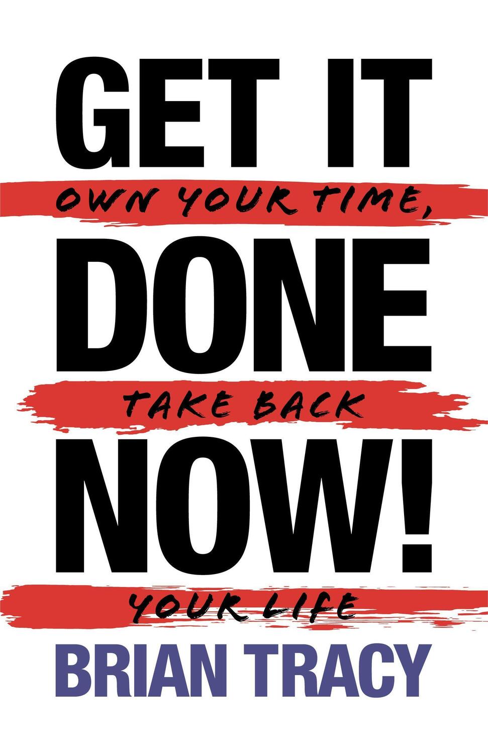 Cover: 9781722505806 | Get it Done Now! (2nd Edition) | Own Your Time, Take Back Your Life