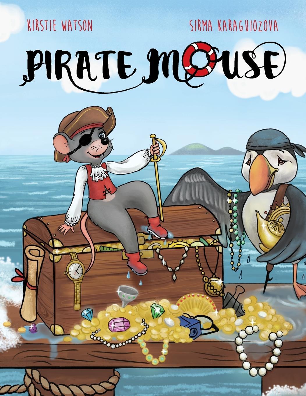 Cover: 9781916254954 | Pirate Mouse | A swashbuckling tale of adventure | Kirstie Watson