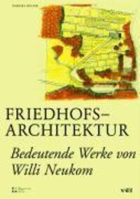Cover: 9783728131270 | Friedhofsarchitektur | Bedeutende Werke von Willi Neukom | Holzer