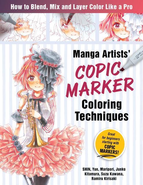 Cover: 9781940552569 | Manga Artists Copic Marker Coloring Techniques: Learn How to Blend,...