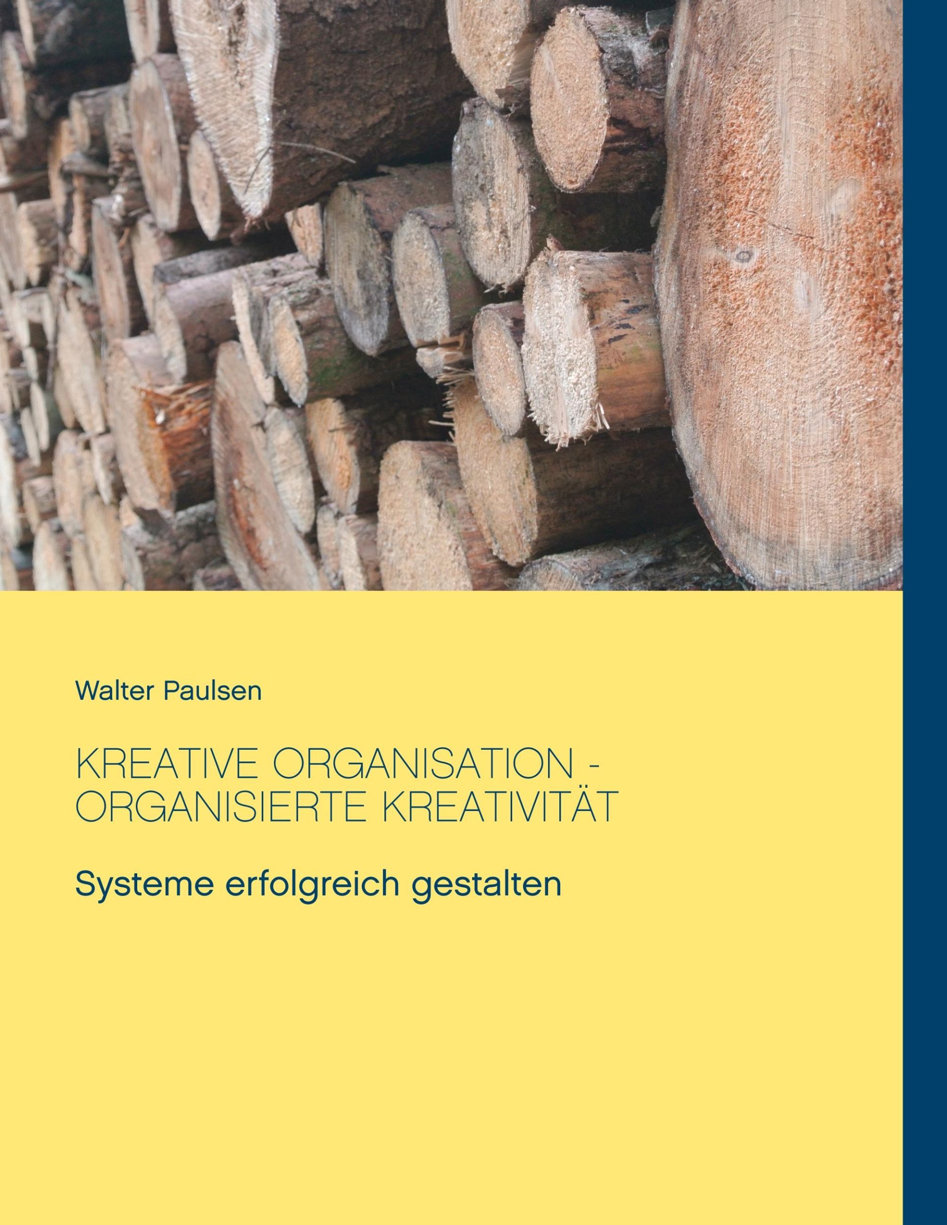 Cover: 9783750440296 | Kreative Organisation - Organisierte Kreativität | Walter Paulsen