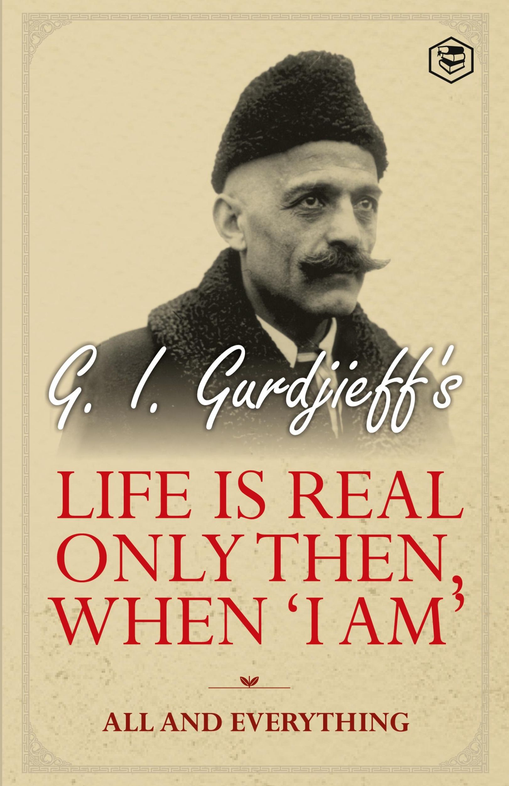 Cover: 9789394924574 | Life is Real Only Then, When 'I Am' | G. I. Gurdjieff | Taschenbuch