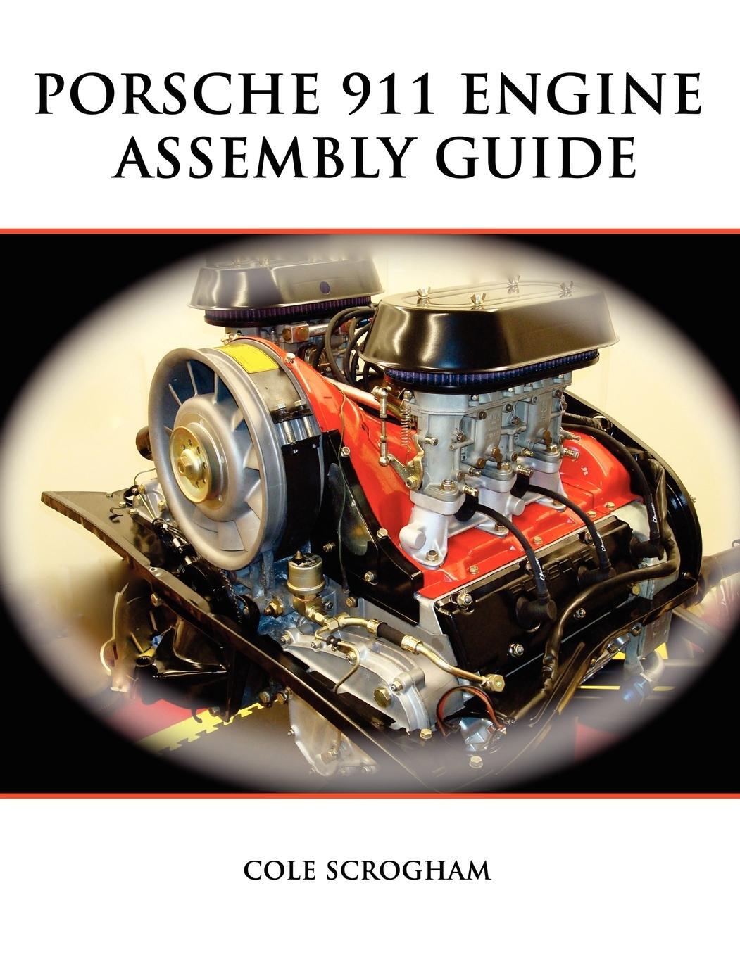 Cover: 9780557203895 | Porsche 911 Engine Assembly Guide | Cole Scrogham | Taschenbuch | 2010