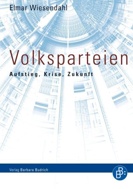 Cover: 9783866493858 | Volksparteien | Aufstieg, Krise, Zukunft | Elmar Wiesendahl | Buch