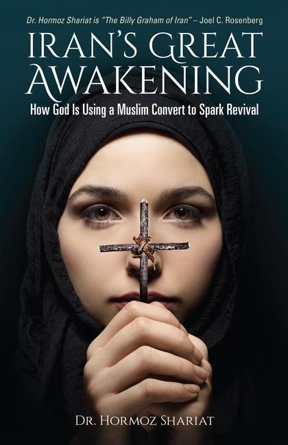 Cover: 9781733749046 | Iran's Great Awakening: How God Is Using a Muslim Convert to Spark...