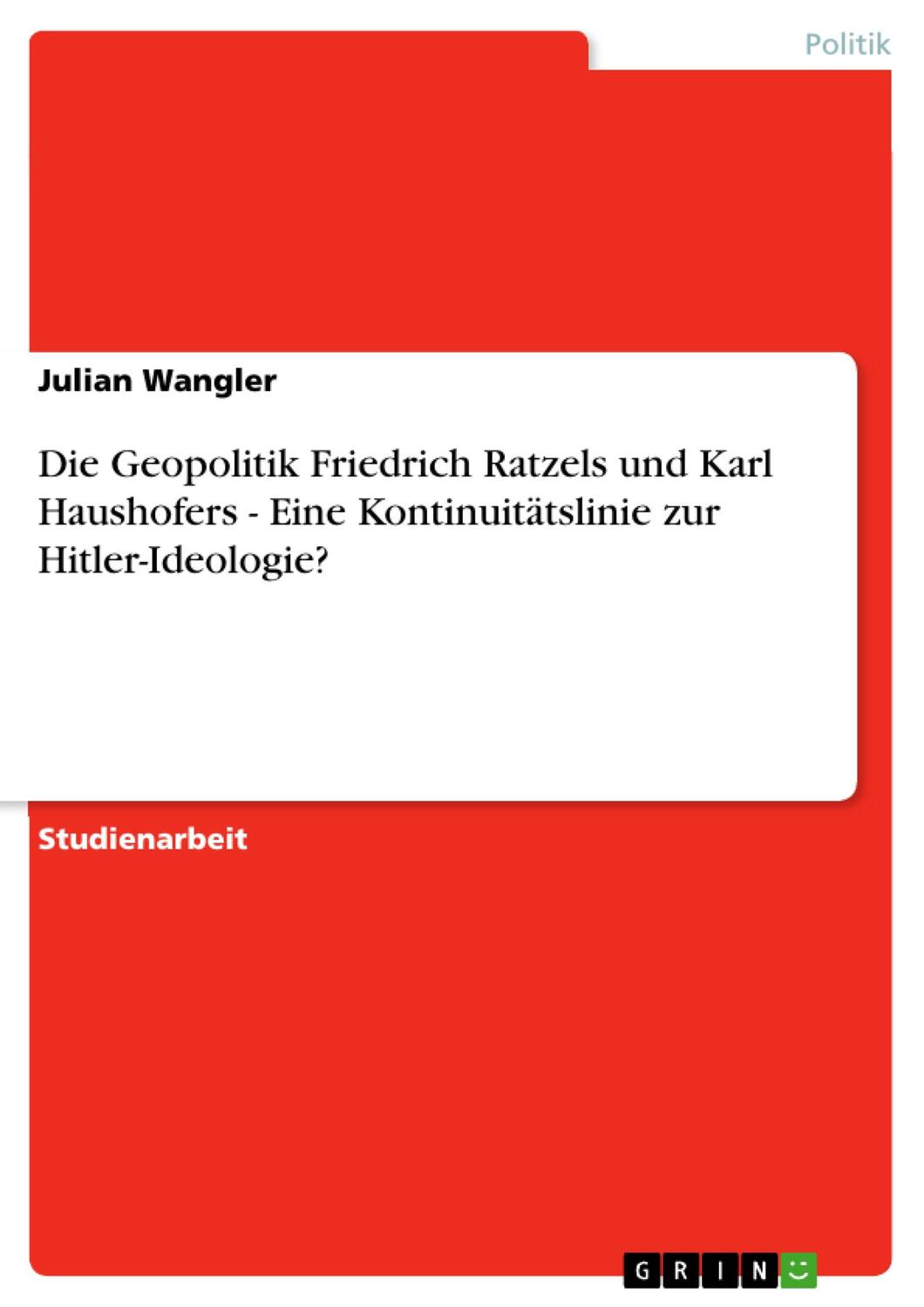 Cover: 9783638753609 | Die Geopolitik Friedrich Ratzels und Karl Haushofers - Eine...
