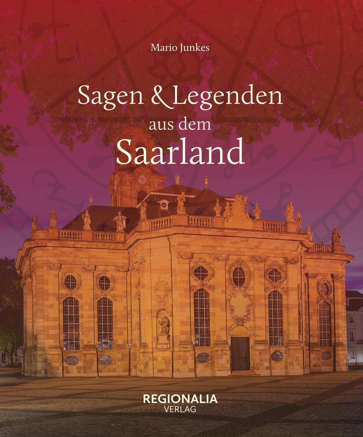 Cover: 9783955403805 | Sagen und Legenden aus dem Saarland | Mario Junkes | Buch | Deutsch