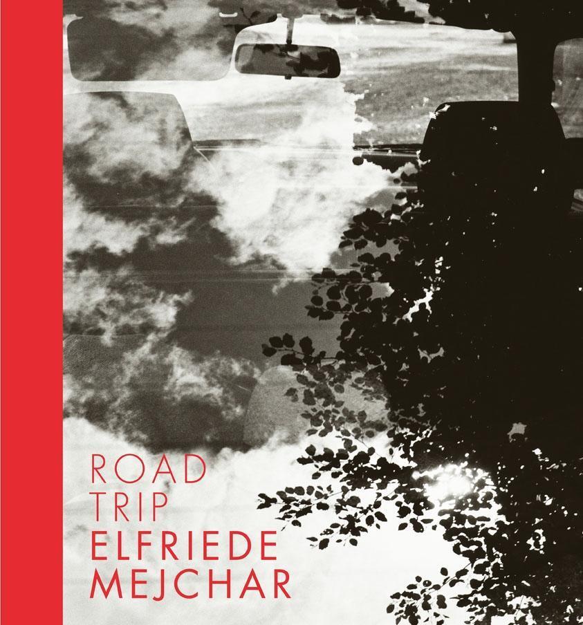 Cover: 9783902993366 | Road Trip | Elfriede Mejchar (u. a.) | Gebunden | Deutsch | 2016