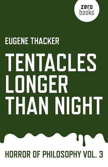 Cover: 9781782798897 | Tentacles Longer Than Night: Horror of Philosophy | Eugene Thacker