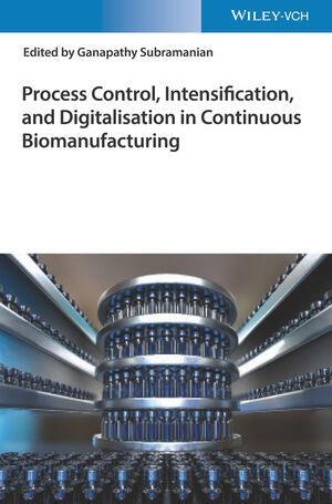 Cover: 9783527347698 | Process Control, Intensification, and Digitalisation in Continuous...