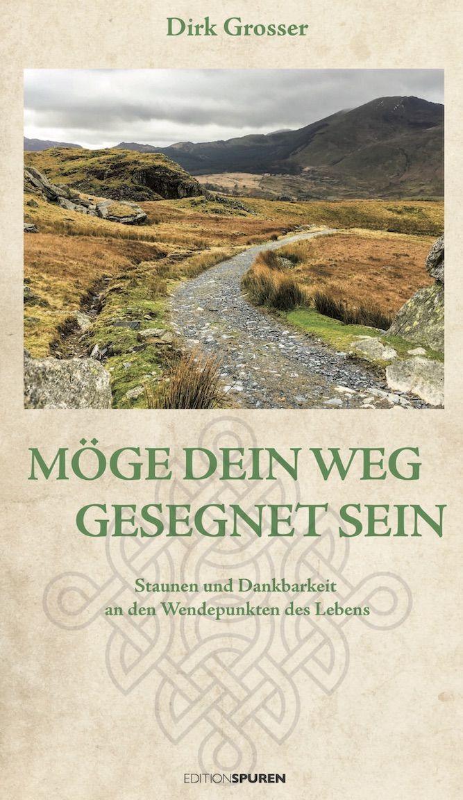 Cover: 9783905752953 | Möge dein Weg gesegnet sein | Dirk Grosser | Buch | Deutsch | 2023